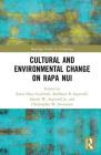 Cultural and Environmental Change on Rapa Nui (Routledge Studies in Archaeology) By Sonia Haoa Cardinali (Editor), Kathleen B. Ingersoll (Editor), Christopher M. Stevenson (Editor) Cover Image