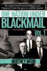 One Nation Under Blackmail: The Sordid Union Between Intelligence and Crime that Gave Rise to Jeffrey Epstein, VOL.1 Cover Image