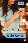 Wrong Number, Right Woman By Jae Cover Image