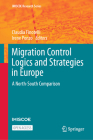 Migration Control Logics and Strategies in Europe: A North-South Comparison (IMISCOE Research) Cover Image