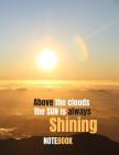 Above the Clouds the Sun is Always Shining: Notebook By Incognito Publisher Cover Image