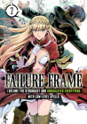 Failure Frame: I Became the Strongest and Annihilated Everything With Low-Level Spells (Manga) Vol. 2 By Kaoru Shinozaki, Sho Uyoshi (Illustrator), Keyaki Uchiuchi (Adapted by), KWKM (Contributions by) Cover Image