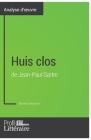 Huis clos de Jean-Paul Sartre (Analyse approfondie): Approfondissez votre lecture des romans classiques et modernes avec Profil-Litteraire.fr By Profil-Litteraire Fr, Etienne Meunier Cover Image