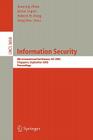 Information Security: 8th International Conference, Isc 2005, Singapore, September 20-23, 2005, Proceedings By Jianying Zhou (Editor), Robert H. Deng (Editor), Feng Bao (Editor) Cover Image