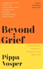 Beyond Grief: Navigating the Journey of Pregnancy and Baby Loss By Pippa Vosper Cover Image