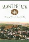 Montpelier: Images of Vermont's Capital City Cover Image