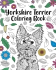Yorkshire Terrier Coloring Book: Animal Coloring Book, Gift for Pet Lover, Floral Mandala Coloring Pages By Paperland Cover Image