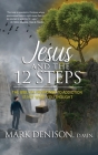 Jesus and the 12 Steps By Mark Denison Cover Image