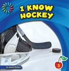 I Know Hockey (21st Century Basic Skills Library: I Know Sports) By Joanne Mattern, Lauren McCullough (Narrated by) Cover Image