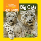 National Geographic Kids Look and Learn: Big Cats (Look & Learn) Cover Image
