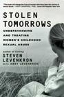 Stolen Tomorrows: Understanding and Treating Women's Childhood Sexual Abuse By Steven Levenkron, Abby Levenkron (With) Cover Image