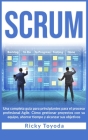 Scrum: Una completa guía para principiantes para el proceso profesional Agile. Cómo gestionar proyectos con su equipo, ahorra Cover Image