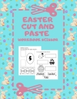 Easter Cut And Paste WorkBook Scissor: Activity and Coloring Skills for Toddlers By Adikos Publishing Cover Image