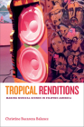 Tropical Renditions: Making Musical Scenes in Filipino America (Refiguring American Music) Cover Image
