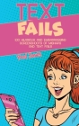 Text Fails: 100 Hilarious and Embarrassing Screenshoots of Mishaps and Text Fails By Fred Jones Cover Image