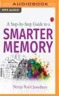 A Step by Step Guide to a Smarter Memory By Neerja Roy Chowdhury, Shweta Venkatramani (Read by) Cover Image