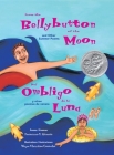 From the Bellybutton of the Moon and Other Summer Poems: del Ombligo de la Luna Y Otros Poemas de Verano Cover Image