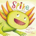 Spike, the Mixed-up Monster By Susan Hood, Melissa Sweet (Illustrator) Cover Image