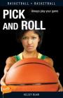 Pick and Roll (Lorimer Sports Stories) By Kelsey Blair Cover Image