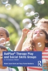 Autplay(r) Therapy Play and Social Skills Groups: A 10-Session Model By Robert Jason Grant, Tracy Turner-Bumberry Cover Image