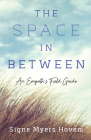 The Space in Between: An Empath's Field Guide By Signe Myers Hovem Cover Image