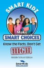 Smart Kids Make Smart Choices, know the facts, don't get high Cover Image