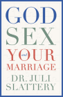 God, Sex, and Your Marriage Cover Image