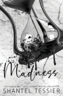 Madness By Shantel Tessier Cover Image