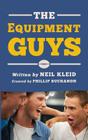 The Equipment Guys By Neil Kleid, Phillip Buchanon (Created by) Cover Image