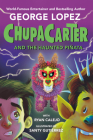 ChupaCarter and the Haunted Piñata By George Lopez, Ryan Calejo, Santy Gutiérrez (Illustrator) Cover Image