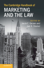 The Cambridge Handbook of Marketing and the Law By Jacob E. Gersen (Editor), Joel H. Steckel (Editor) Cover Image