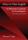Ethics in Plain English: An Illustrative Casebook for Psychologists By Thomas F. Nagy Cover Image