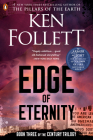 Edge of Eternity: Book Three of the Century Trilogy By Ken Follett Cover Image