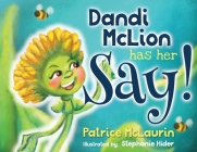 Dandi McLion Has Her Say: A Children's Book that Teaches Anti-Discrimination through STEM, Social Emotional Learning and Civic Responsibility By Patrice McLaurin, Stephanie Hider (Illustrator), Darren McLaurin (Prepared by) Cover Image