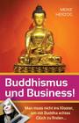 Buddhismus und Business!: Man muss nicht ins Kloster, um mit Buddha echtes Glueck zu finden? By Meike Herzog Cover Image