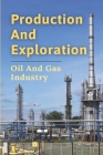 Production And Exploration: Oil And Gas Industry: Oil Exploration Stocks Cover Image