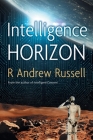 Intelligence Horizon By R. Andrew Russell Cover Image
