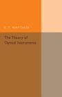 The Theory of Optical Instruments (Cambridge Tracts in Mathematics) By E. T. Whittaker Cover Image