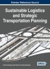 Sustainable Logistics and Strategic Transportation Planning By Tomaz Kramberger (Editor), Vojko Potočan (Editor), Vesna Mia Ipavec (Editor) Cover Image