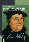 Martin Luther: A Christian Between Reforms and Modernity (1517-2017) (de Gruyter Reference) By Alberto Melloni (Editor) Cover Image
