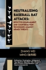Neutralizing Baseball Bat Attacks: Effective Disarmament and Counteraction Techniques Against Armed Threats: Defensive Strategies: Safeguarding Agains Cover Image