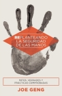 Replanteando la seguridad de las manos: Mitos, verdades y prácticas comprobadas By Joe Geng Cover Image