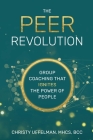 The PEER Revolution: Group Coaching that Ignites the Power of People By Christy Uffelman Cover Image
