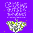 Coloring Outside the Lines: In a Perfectly Imperfect World Cover Image