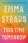 This Time Tomorrow: A Novel By Emma Straub Cover Image