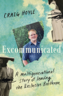 Excommunicated: A Heart-Wrenching and Compelling Memoir about a Family Torn Apart by One of New Zealand's Most Secretive Religious Sects for Re By Craig Hoyle Cover Image