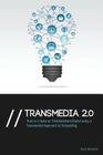Transmedia 2.0: How to Create an Entertainment Brand Using a Transmedial Approach to Storytelling By Nuno Bernardo Cover Image