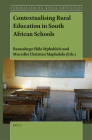 Contextualising Rural Education in South African Schools By Ramashego Shila Mphahlele (Volume Editor), Mncedisi Christian Maphalala (Volume Editor) Cover Image
