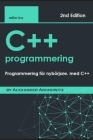 C++ programmering: Programmering för nybörjare. med C++ By Alexander Aronowitz Cover Image