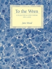 To the Wren: Collected & New Poems By Jane Mead Cover Image